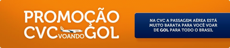 Super feirão CVC Gol – Pacotes de Viagens - Passagens de Promo