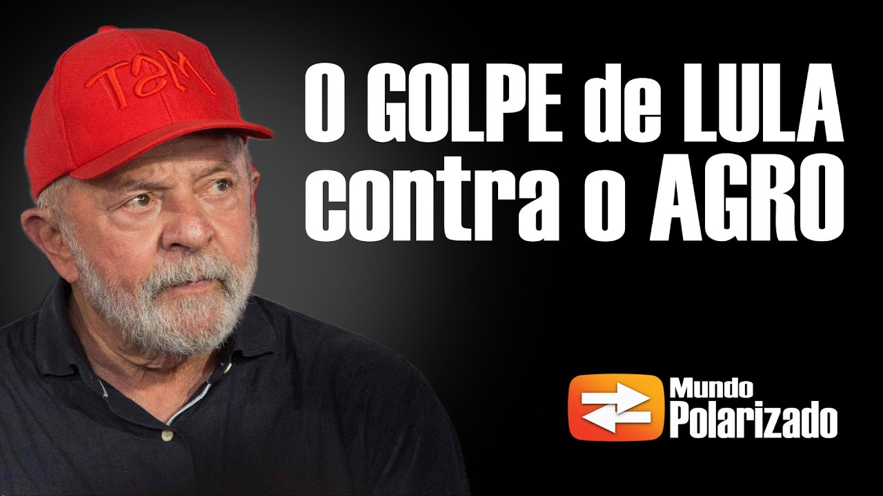 O novo GOLPE de LULA contra o Agronegócio - YouTube
