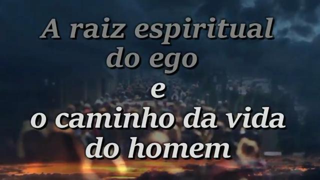 A raiz espiritual do ego e o caminho da vida do homem