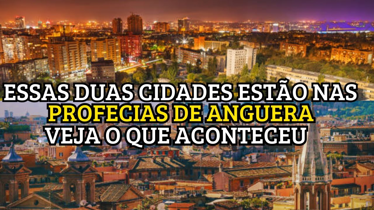 ESSAS DUAS CIDADES ESTÃO NAS PROFECIAS DE ANGUERA... VEJA O QUE ACONTECEU - YouTube