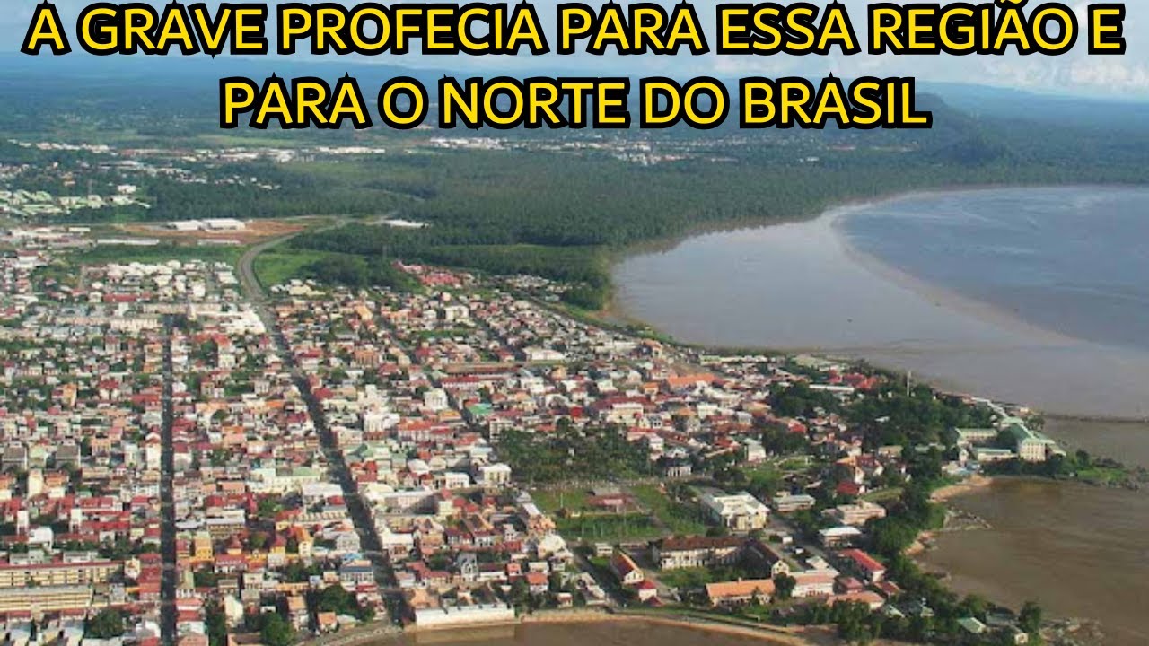A GRAVE PROFECIA PARA ESSA REGIÃO E PARA O NORTE DO BRASIL - YouTube
